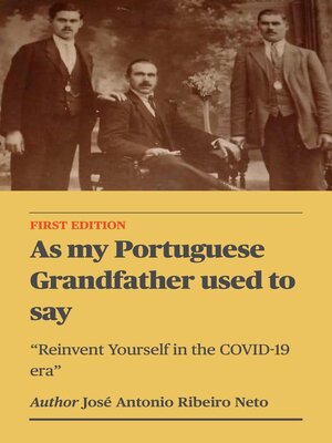 cover image of As my Portuguese Grandfather used to say--Reinvent Yourself in the COVID-19 era